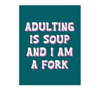Artery8 Adulting Is Soup & I A Am Fork Teal Blue Funny Wall Art Print | Size: W24" x H32" Artery8 Blue W24" x H32"