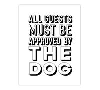 Artery8 All Guests Must Be Approved By The Dog Funny Wall Art Print in White | Size: W12" x H16" Artery8 White W12" x H16"