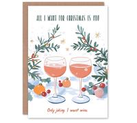 Artery8 All I Want Is You Only Joking Funny Wine Lover Christmas Greeting Card Artery8 Multicolor