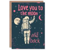 Artery8 Valentines Day Greeting Card Astronaut Space Moon and Back For Him or Her