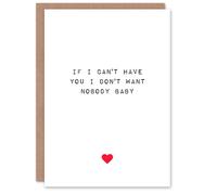 Artery8 Anniversary Card Can't Have You Want Nobody For Him or Her in White Artery8 White