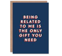 Artery8 Being Related To Me Only Gift You Need Funny For Him Birthday Card
