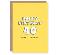 Artery8 Birthday Card 40th Time To Grow Up Fun Funny Happy Joke Humour Her Sister Niece Daughter Granddaughter Woman Greeting Card