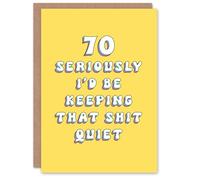 Artery8 Birthday Card 70th Keep That Sh*t Quiet Fun Funny Happy Joke Humour For Her Gran Sister Niece Daughter Wife Woman Greeting Card