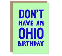 Artery8 Birthday Card Don't Have An Ohio Birthday Modern Funny Cheeky
