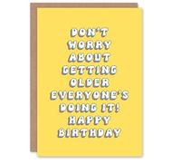 Artery8 Birthday Card Don't Worry Everyone Getting Older Fun Funny Happy Joke Humour For Her Gran Sister Niece Daughter Wife Woman Greeting Card