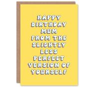 Artery8 Birthday Card From Less Perfect Version of You Fun Funny Happy Joke Humour For Mum Mam Mother Mummy Greeting Card