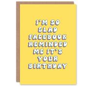 Artery8 Birthday Card Glad Social Media Reminded Me Fun Funny Happy Joke Humour For Her Gran Sister Niece Daughter Wife Woman Greeting Card