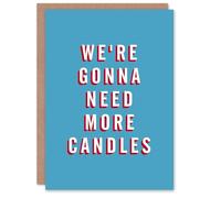 Artery8 Birthday Card Gonna Need More Candles For Him Man Male Dad Brother Son Papa Grandad Greeting Card Fun Funny Humour Joke