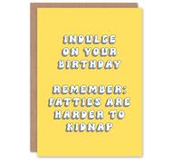 Artery8 Birthday Card Indulge Harder To Kidnap Fatties Fun Funny Happy Joke Humour For Her Gran Sister Niece Daughter Wife Woman Greeting Card