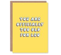 Artery8 Birthday Card Officially Too Old For Leo Fun Funny Humour Joke For Her Sister Niece Daughter Wife Woman Greeting Card