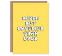 Artery8 Birthday Card Older But Lovelier Than Ever Fun Funny Humour Joke For Her Gran Sister Niece Daughter Wife Woman Greeting Card