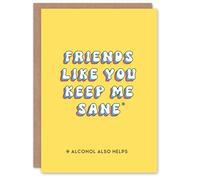 Artery8 Birthday Card Sane Friends Like You and Alcohol Fun Funny Rude Adult Humour Joke For Her Woman Greeting Card
