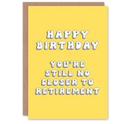 Artery8 Birthday Card Still No Closer Retirement Fun Funny Happy Joke Humour For Her Gran Sister Niece Daughter Wife Woman Greeting Card