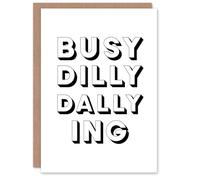 Artery8 Busy Dilly Dallying Minimalist Black White Funny Personalised Card