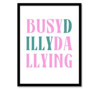 Artery8 Busy Dilly Dallying Procrastination Joke Funny Framed Wall Art Print in White | Size: W12" x H16" Artery8 White W12" x H16"