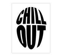 Artery8 Chill Out Fun Bold Simple Typography Design Wall Art Print 12X16"
