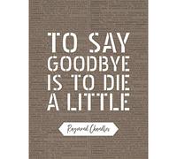 Artery8 Dictionary Quote Chandler Long Goodbye Die Little Premium Wall Art Canvas Print 18X24 Inch