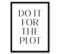 Artery8 Do It For The Plot Black & White Funny Cheeky Framed Wall Art Print | Size: W12" x H16" Artery8 White W12" x H16"