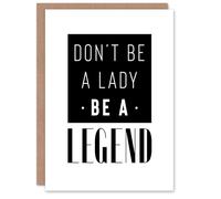 Artery8 Don't Be A Lady Be A Legend Bold Black And White Personalised Card
