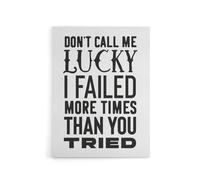 Artery8 Don't Call Me Lucky Failed More Than You Tried Canvas Wall Art Print in White | Size: W18" x H24" Artery8 White W18" x H24"
