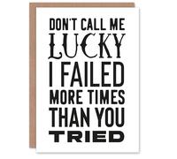 Artery8 Don't Call Me Lucky Failed More Than You Tried Personalised Good Luck Card