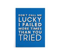 Artery8 Don't Call Me Lucky White Blue Inspirational Quote Canvas Art Print | Size: W24" x H32" Artery8 Blue W24" x H32"