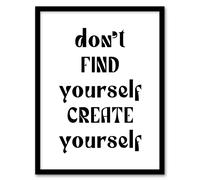 Artery8 Don't Find Create Yourself Black White Simple Framed Wall Art Print | Size: A4 Artery8 White A4