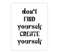 Artery8 Don't Find Create Yourself Black White Simple Wall Art Print | Size: W18" x H24" Artery8 White W18" x H24"