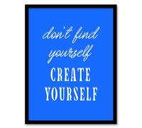 Artery8 Don't Find Create Yourself Blue Motivational Framed Wall Art Print | Size: W12" x H16" Artery8 Blue W12" x H16"