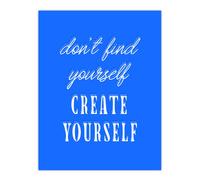 Artery8 Don't Find Create Yourself Blue Motivational Wall Art Print | Size: W24" x H32" Artery8 Blue W24" x H32"