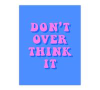 Artery8 Don't Overthink It Simple Retro Pink Blue Wall Art Print | Size: W18" x H24" Artery8 Blue W18" x H24"