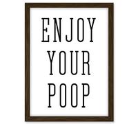Artery8 Enjoy Your Poop Funny Toilet Bathroom Sign Bathroom Decor Wall Art Artwork Framed A3 Wall Art Print