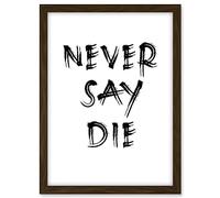 Artery8 Exercise Motivation Never Say Die Inspirational Positive Gym Decor Workout Living Room Aesthetic Artwork Framed A3 Wall Art Print