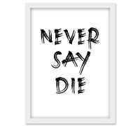 Artery8 Exercise Motivation Never Say Die Inspirational Positive Gym Decor Workout Living Room Aesthetic Artwork Framed Wall Art Print A4