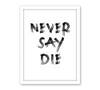 Artery8 Exercise Motivation Never Say Die Inspirational Positive Gym Decor Workout Living Room Aesthetic Artwork Framed Wall Art Print 18X24 Inch