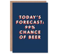 Artery8 Forecast 99 Percent Chance Of Beer Funny For Him Birthday Card