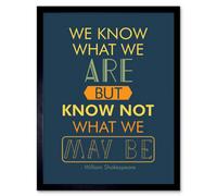 Artery8 Framed Wall Art Quote Typograph Phrase Prose Shakespeare Hamlet Act Four What We May Be - 12X16 Inch