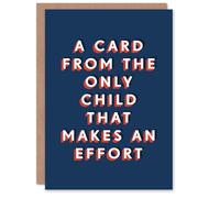 Artery8 From The Only Child That Makes An Effort Funny For Him Dad Father Birthday Card