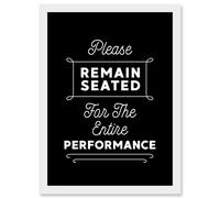 Funny Bathroom Wall Art Please Remain Seated Entire Performance Toilet Sign Bathroom Decor Artwork Framed Wall Art Print A4 Artery8 White One Size