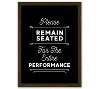 Funny Bathroom Wall Art Please Remain Seated Entire Performance Toilet Sign Bathroom Decor Artwork Framed Wall Art Print A4 Artery8 Brown One Size