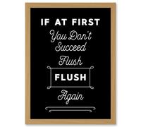 Funny Toilet Sign If At First You Don't Succeed Flush Again Funny Bathroom Wall Art Artwork Framed Wall Art Print A4 Artery8 Light Oak One Size