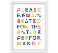 Funny Toilet Wall Art Please Remain Seated The Entire Performance Bathroom Sign Decor Artwork Framed Wall Art Print A4