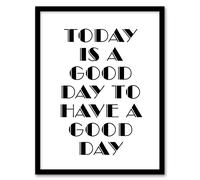 Artery8 Good Day To Have A Good Day Today Motivational Framed Wall Art Print in White | Size: W12" x H16" Artery8 White W12" x H16"