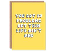 Artery8 Greeting Card 99 Problems Thin Lips Ain't One Funny Bright For Her Gran Sister Niece Daughter Wife Woman Birthday Card