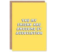 Artery8 Greeting Card Awesome By Association Cheeky Funny Bright For Her Woman Birthday Card