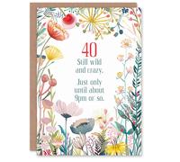 Artery8 Greeting Card Happy Flowers 40 Year Old Wild Crazy Until 9PM For Her Woman Wife Mum Daughter Sister Birthday Card
