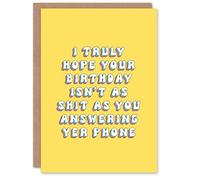 Artery8 Greeting Card Hope Not Sh*t As You Answering Yer Phone For Her Sister Daughter Niece Granddaughter Woman Birthday Card