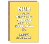 Artery8 Greeting Card I Don't Mind You Love Dog More Than Me For Mum Mummy Mom Birthday Card