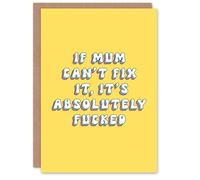 Artery8 Greeting Card If Mum Cant Fix Its F*cked Funny Retro Yellow For Mum Mummy Mom Birthday Card